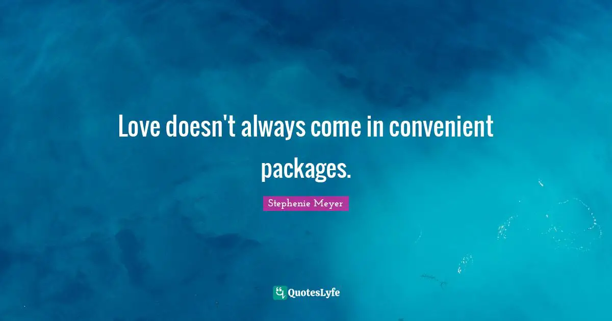 Love doesn't always come in convenient packages.
