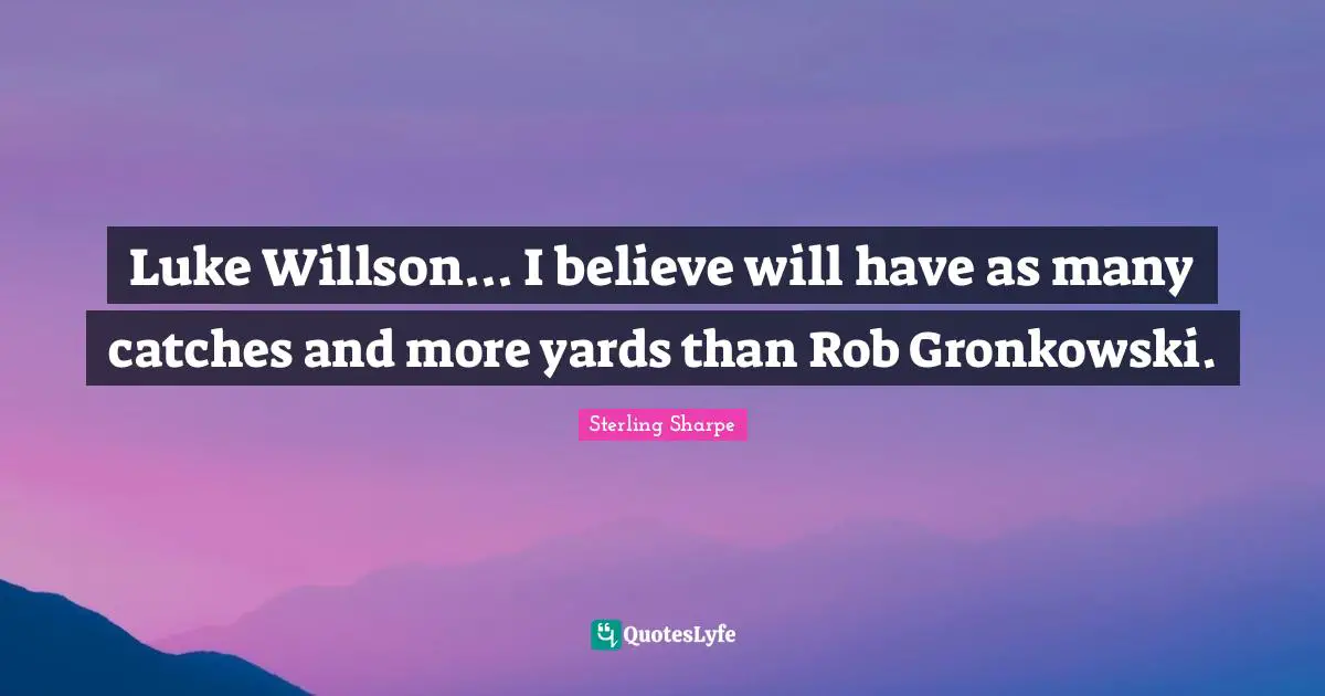 Luke Willson... I believe will have as many catches and more yards than Rob Gronkowski.