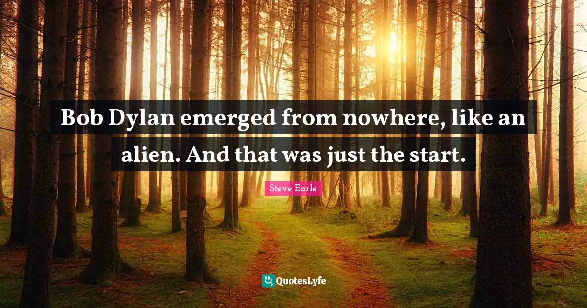 Bob Dylan emerged from nowhere, like an alien. And that was just the start.