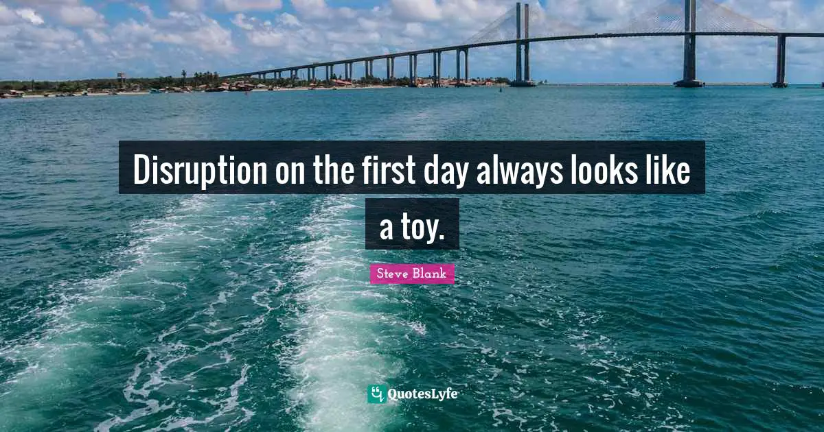 Disruption on the first day always looks like a toy.