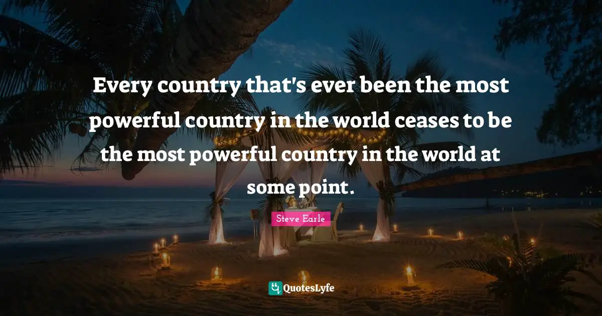 Every country that's ever been the most powerful country in the world ceases to be the most powerful country in the world at some point.