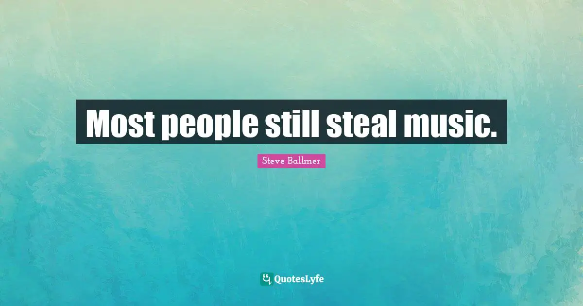 Most people still steal music.
