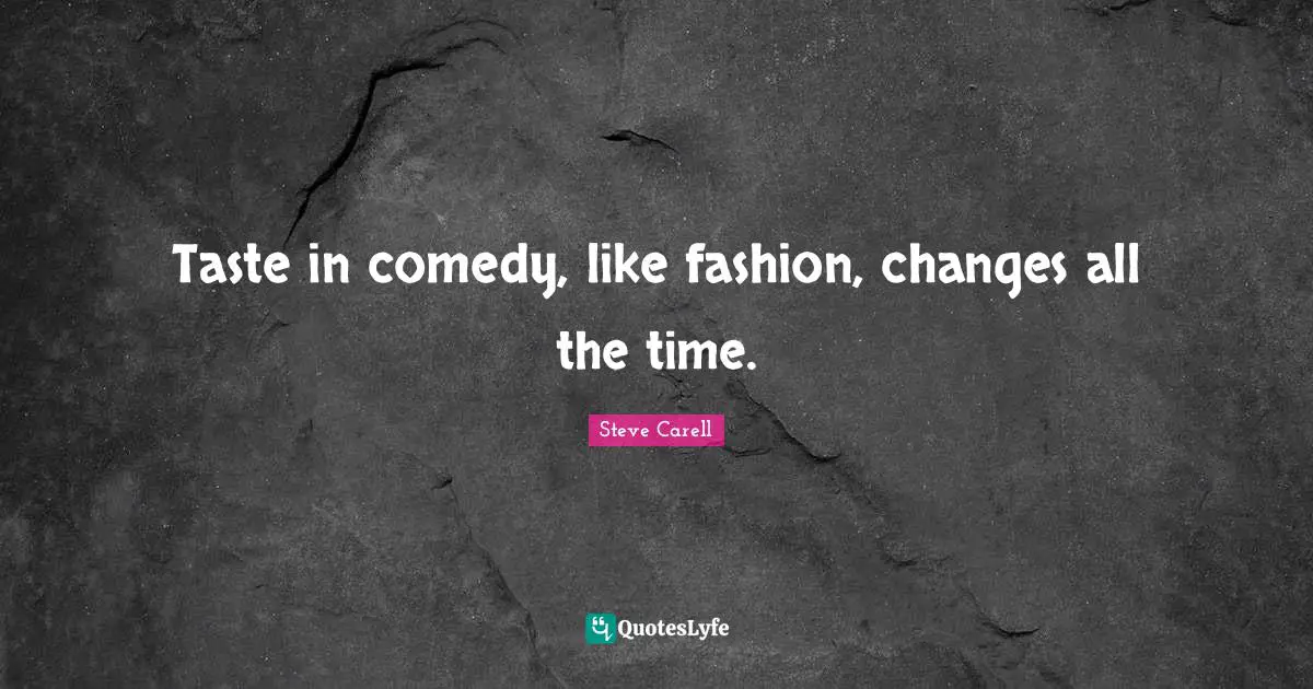 Taste in comedy, like fashion, changes all the time.