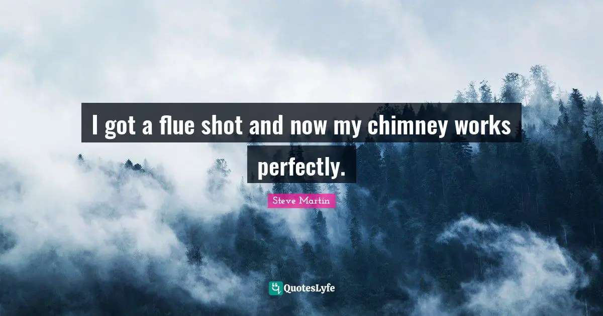 I got a flue shot and now my chimney works perfectly.