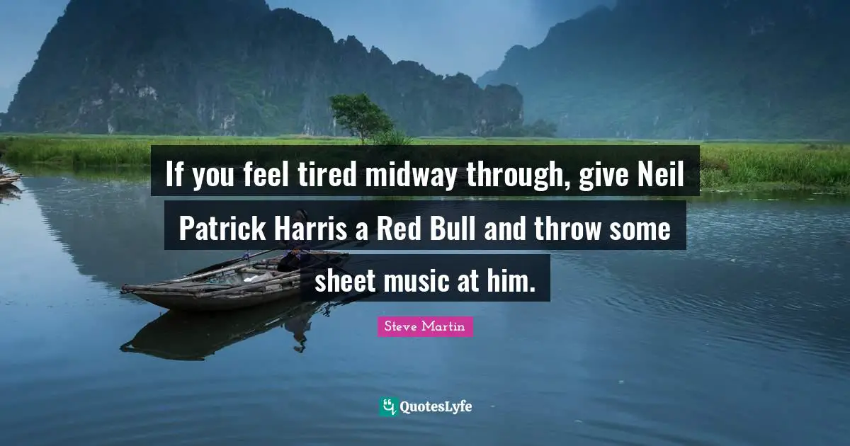 Midway Quotes: "If you feel tired midway through, give Neil Patrick Harris a Red Bull and throw some sheet music at him."