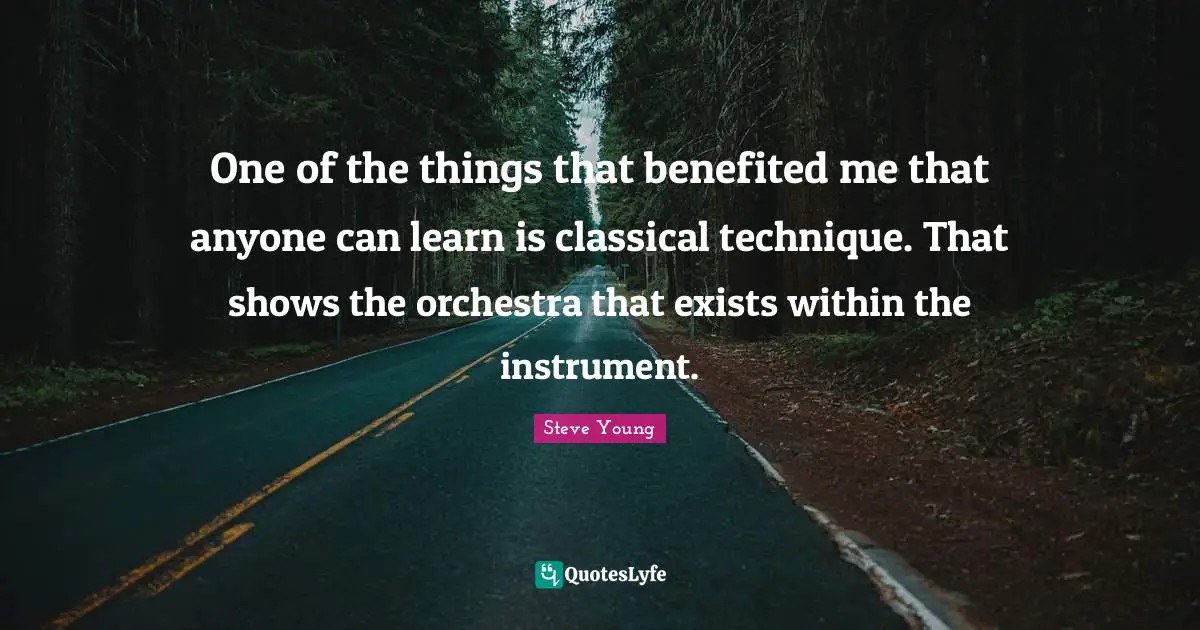 One of the things that benefited me that anyone can learn is classical technique. That shows the orchestra that exists within the instrument.