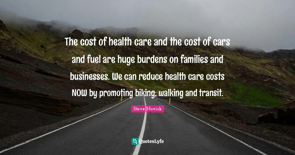 The cost of health care and the cost of cars and fuel are huge burdens on families and businesses. We can reduce health care costs NOW by promoting biking, walking and transit.