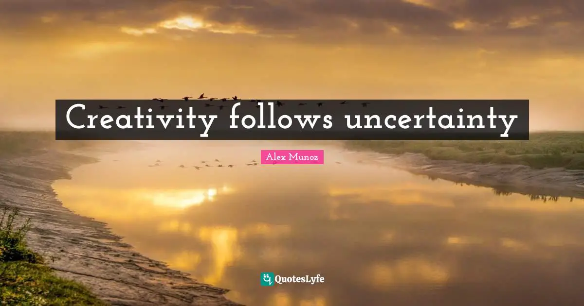 Creativity follows uncertainty