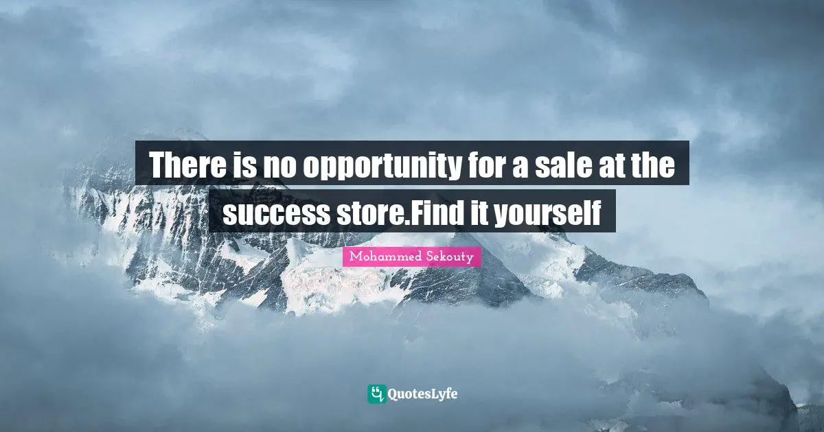 There is no opportunity for a sale at the success store.Find it yourself