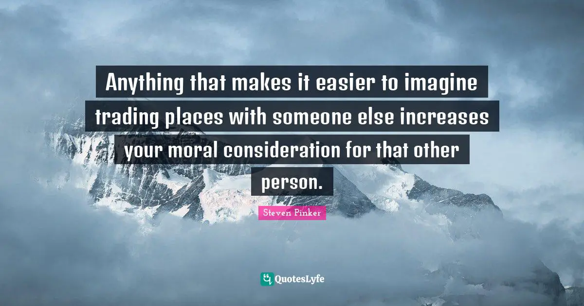 Anything that makes it easier to imagine trading places with someone else increases your moral consideration for that other person.