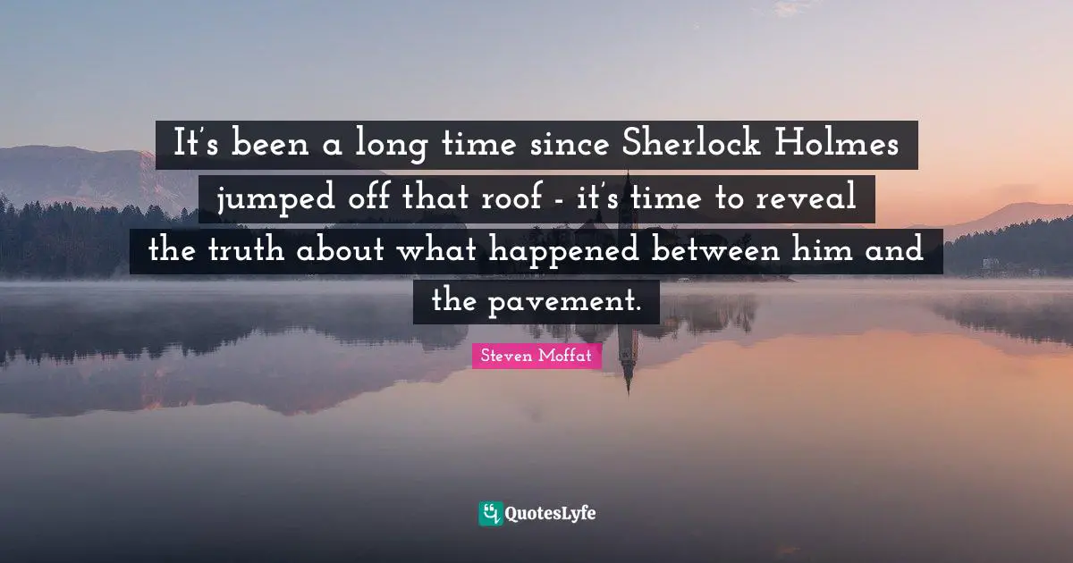 It’s been a long time since Sherlock Holmes jumped off that roof - it’s time to reveal the truth about what happened between him and the pavement.