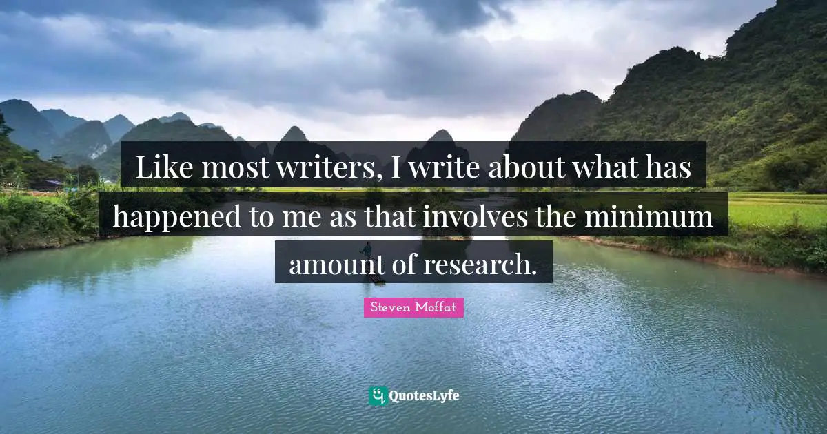 Like most writers, I write about what has happened to me as that involves the minimum amount of research.