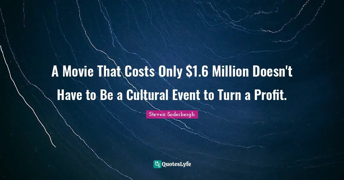 A Movie That Costs Only $1.6 Million Doesn't Have to Be a Cultural Event to Turn a Profit.