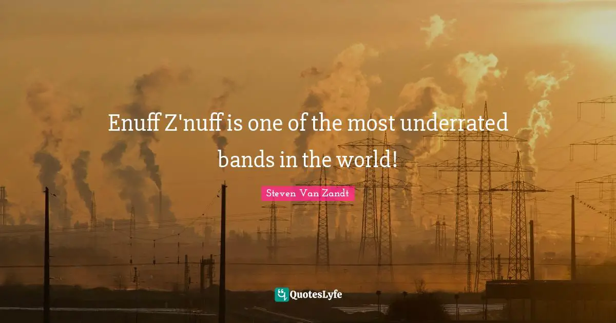 Enuff Z'nuff is one of the most underrated bands in the world!