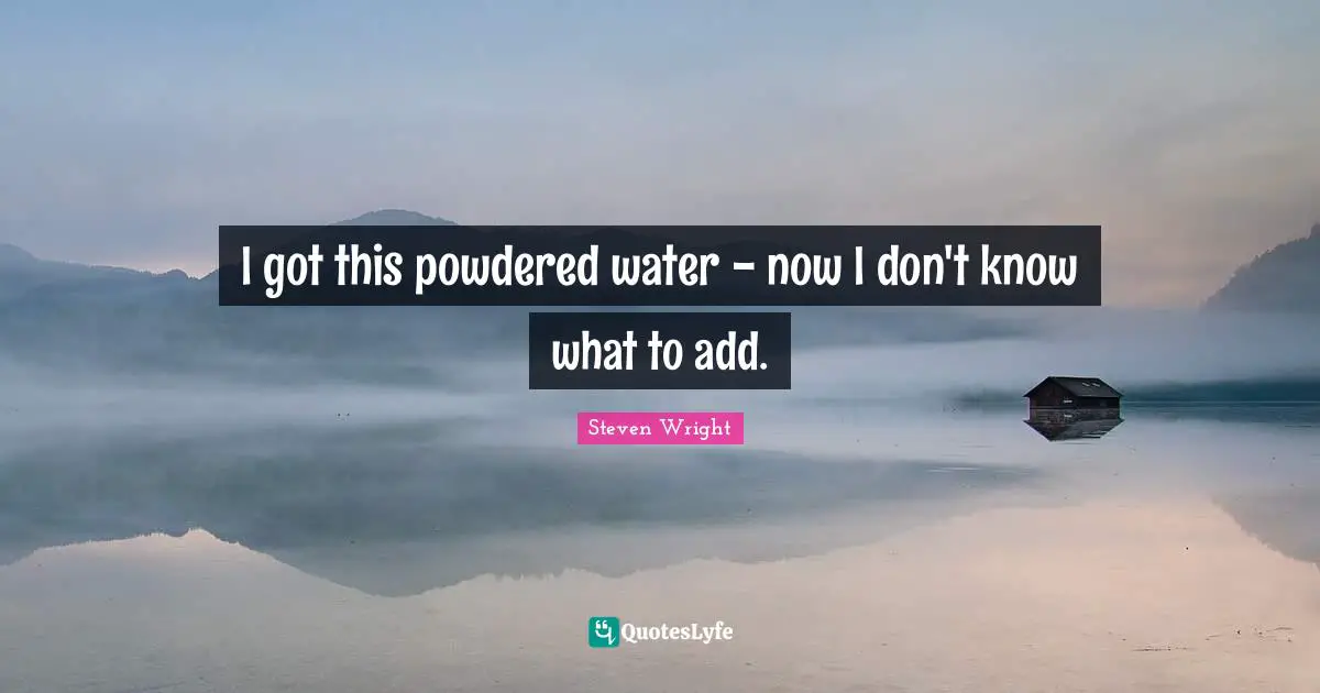 I got this powdered water - now I don't know what to add.