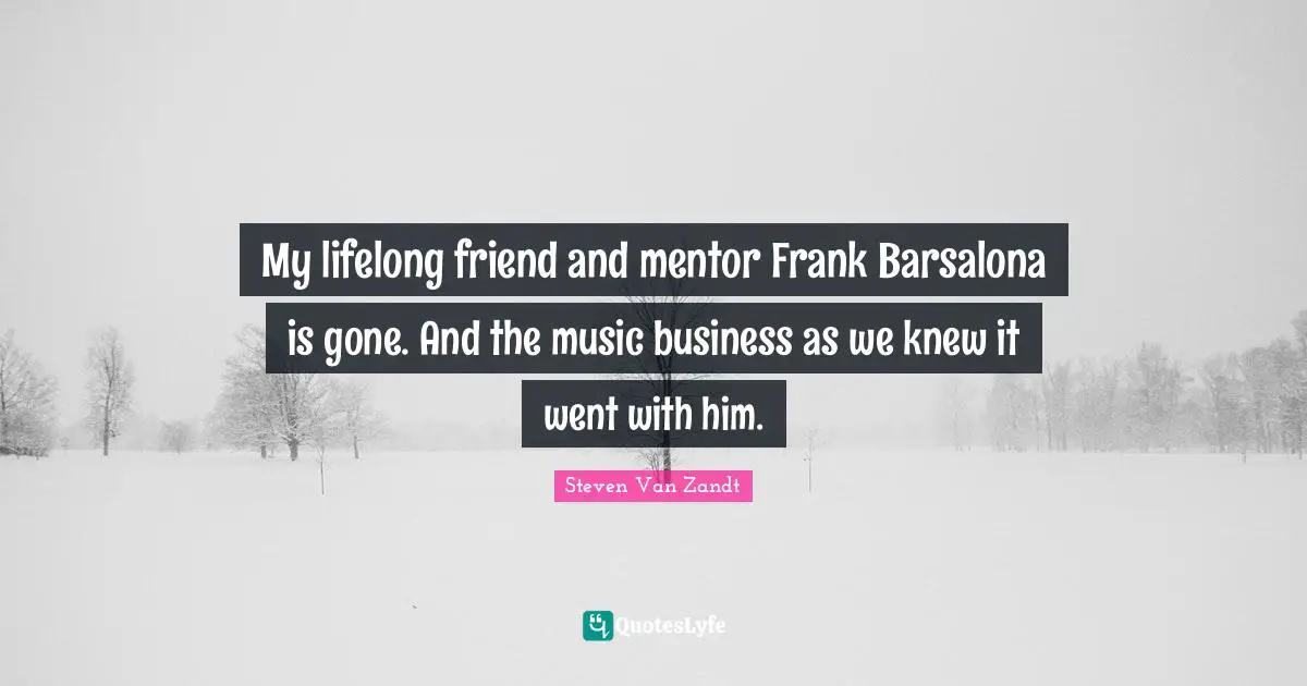 My lifelong friend and mentor Frank Barsalona is gone. And the music business as we knew it went with him.