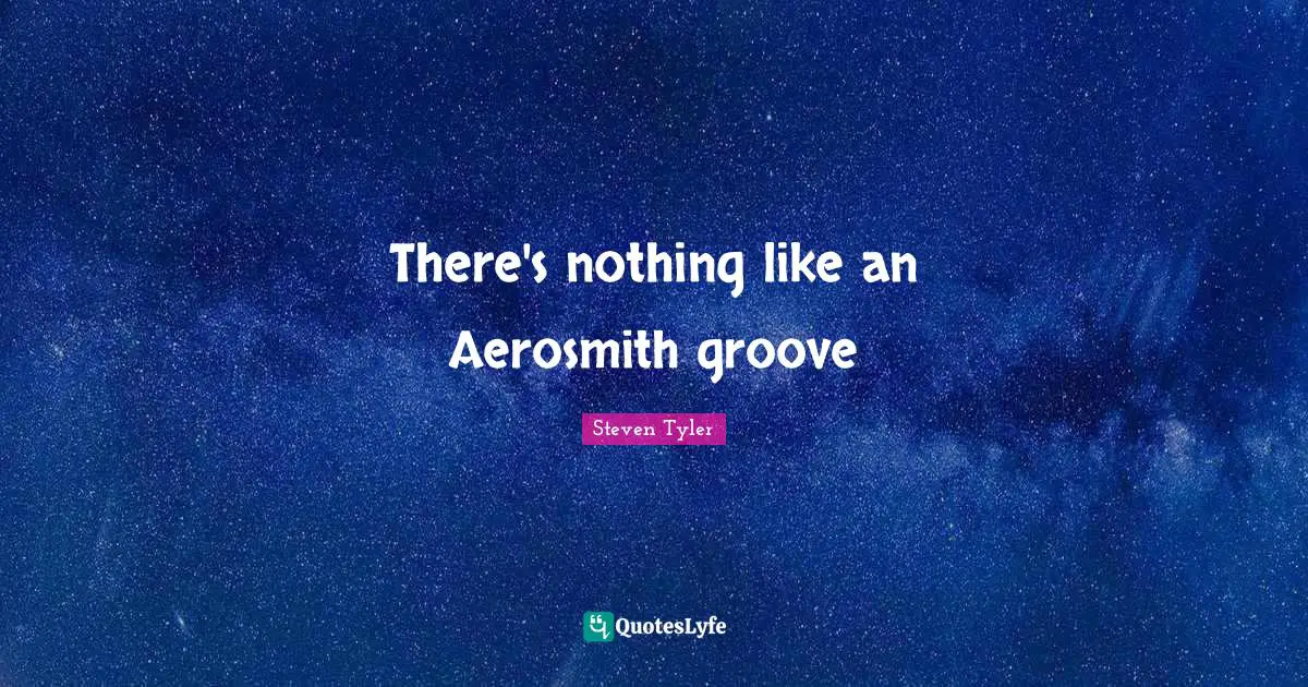 There's nothing like an Aerosmith groove