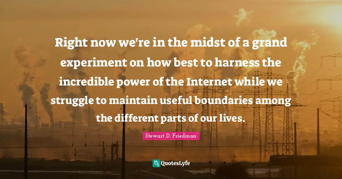 Right now we're in the midst of a grand experiment on how best to harness the incredible power of the Internet while we struggle to maintain useful boundaries among the different parts of our lives.