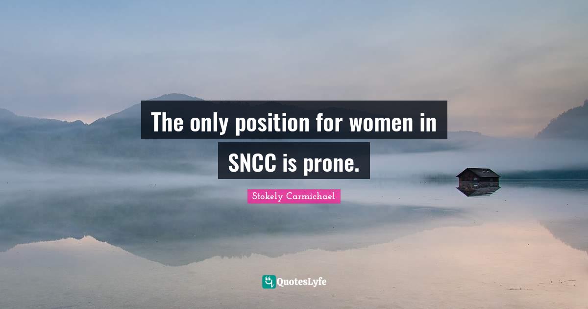 The only position for women in SNCC is prone.