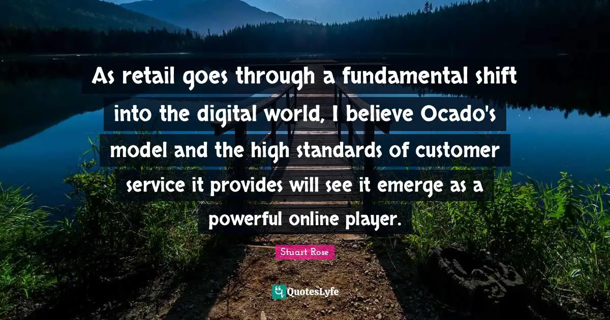 As retail goes through a fundamental shift into the digital world, I believe Ocado's model and the high standards of customer service it provides will see it emerge as a powerful online player.