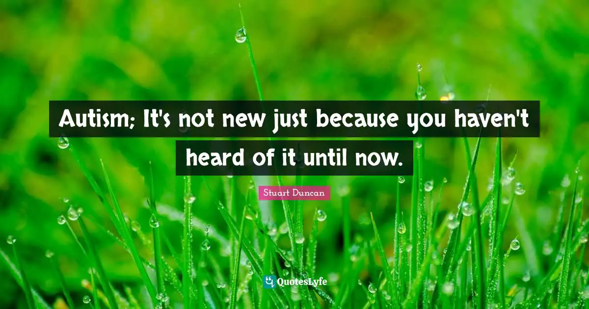 Autism; It's not new just because you haven't heard of it until now.