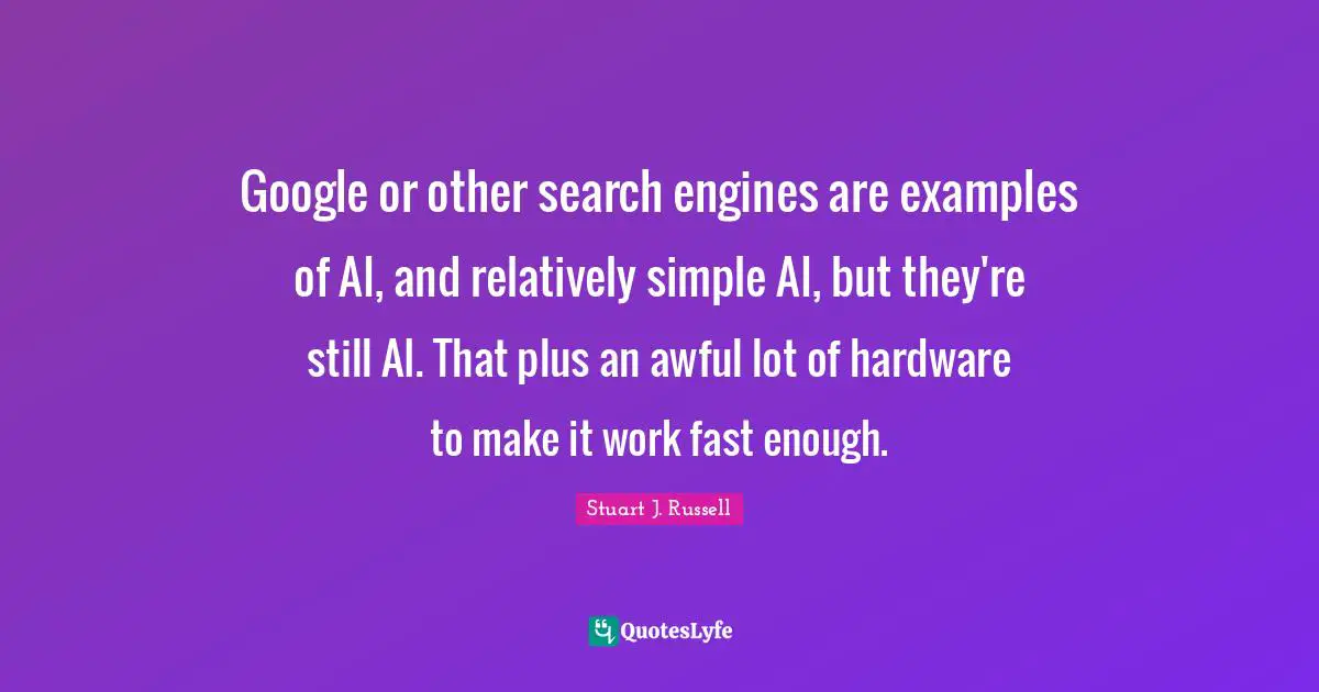 Google or other search engines are examples of AI, and relatively simple AI, but they're still AI. That plus an awful lot of hardware to make it work fast enough.