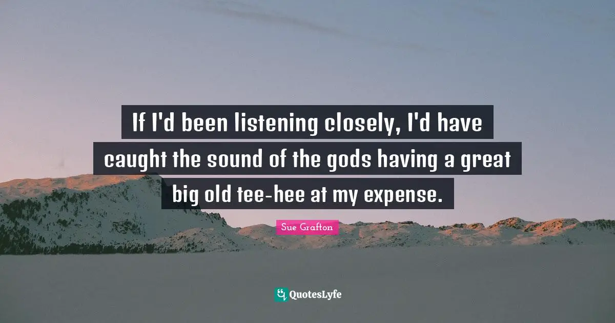 If I'd been listening closely, I'd have caught the sound of the gods having a great big old tee-hee at my expense.