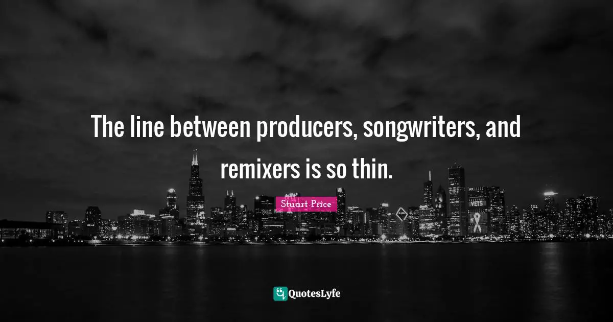 The line between producers, songwriters, and remixers is so thin.
