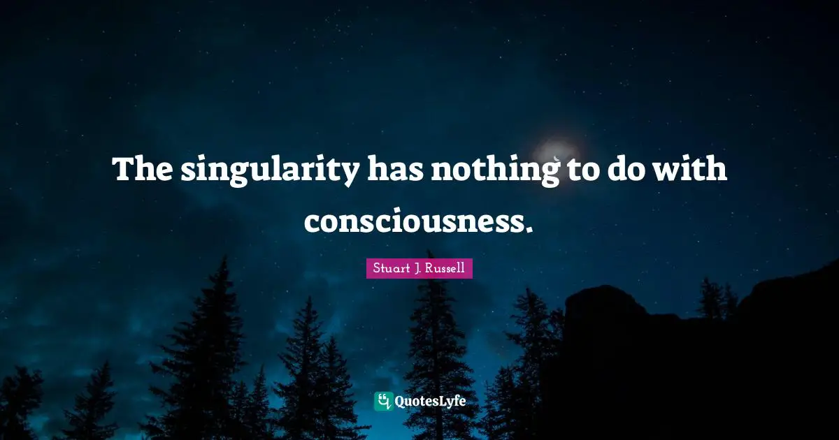The singularity has nothing to do with consciousness.