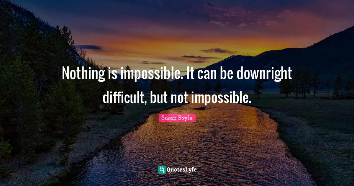 Nothing is impossible. It can be downright difficult, but not impossible.