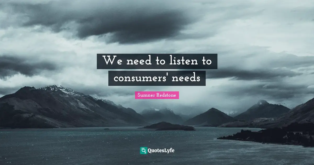 We need to listen to consumers' needs