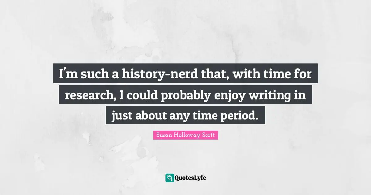 I'm such a history-nerd that, with time for research, I could probably enjoy writing in just about any time period.