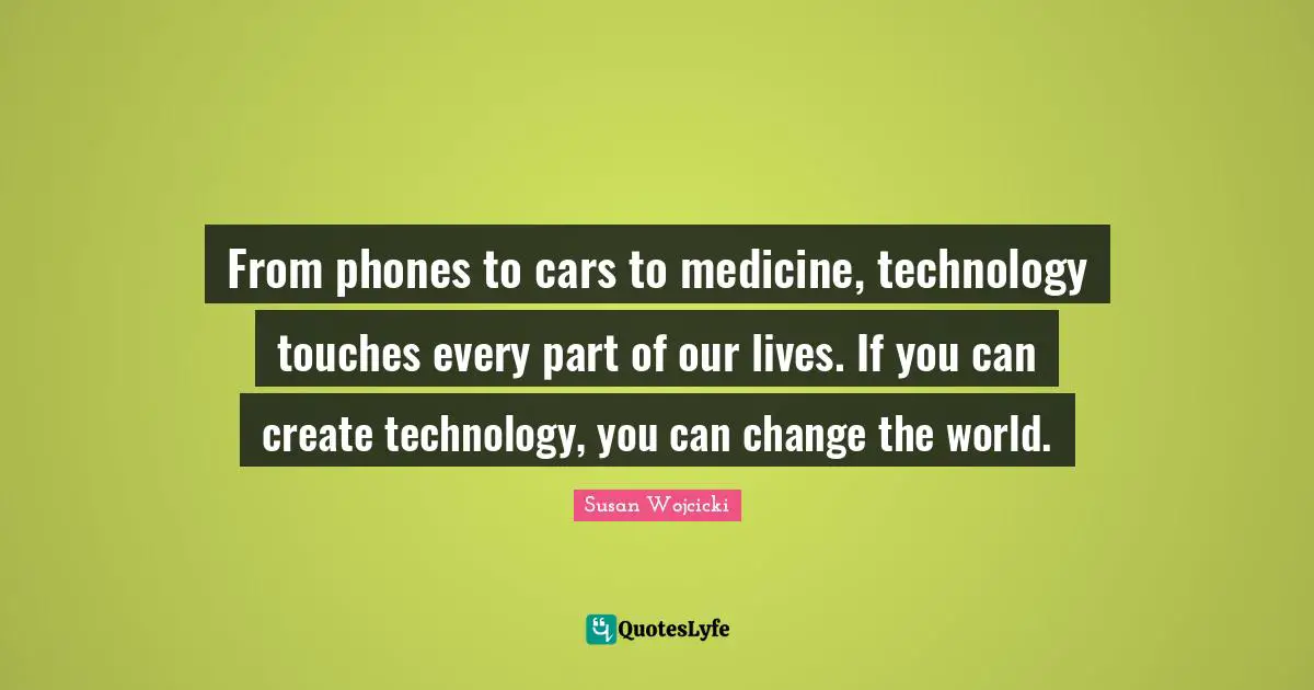From phones to cars to medicine, technology touches every part of our lives. If you can create technology, you can change the world.