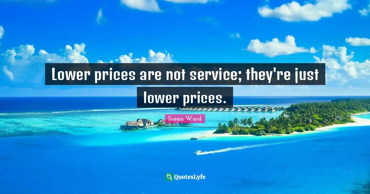 Lower prices are not service; they're just lower prices.