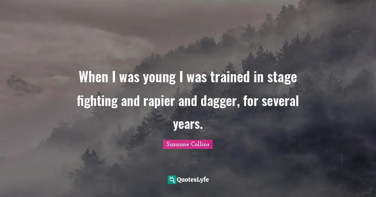 When I was young I was trained in stage fighting and rapier and dagger, for several years.