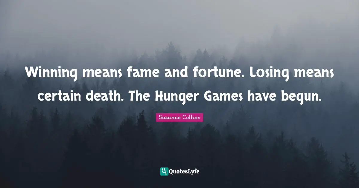 Winning means fame and fortune. Losing means certain death. The Hunger Games have begun.