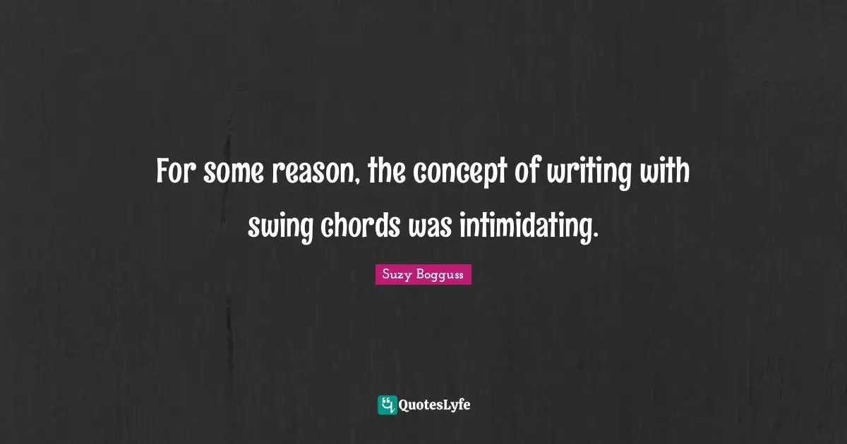 For some reason, the concept of writing with swing chords was intimidating.