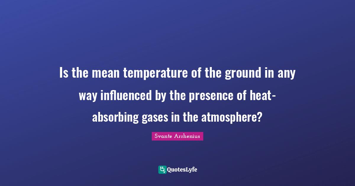 Is the mean temperature of the ground in any way influenced by the presence of heat-absorbing gases in the atmosphere?