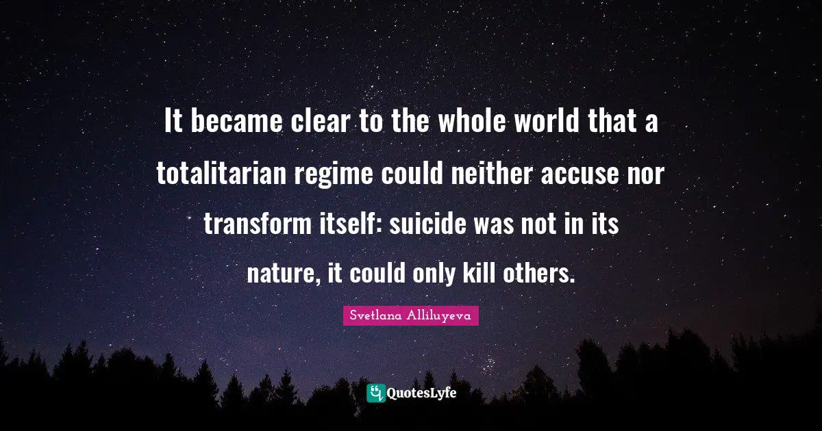 It became clear to the whole world that a totalitarian regime could neither accuse nor transform itself: suicide was not in its nature, it could only kill others.