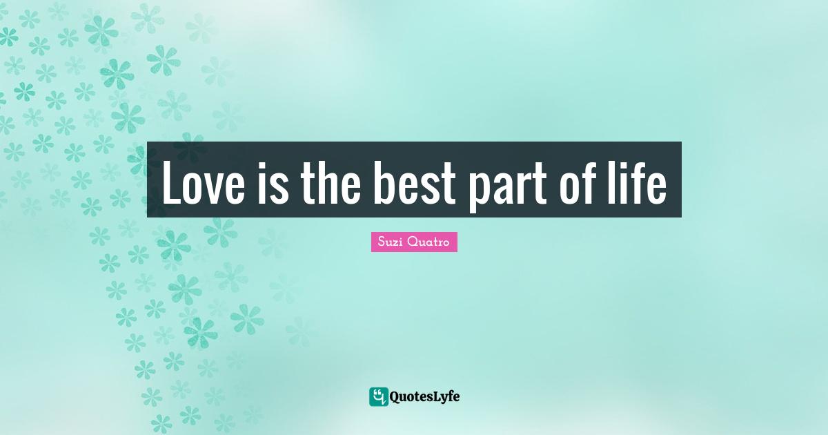 Love is the best part of life