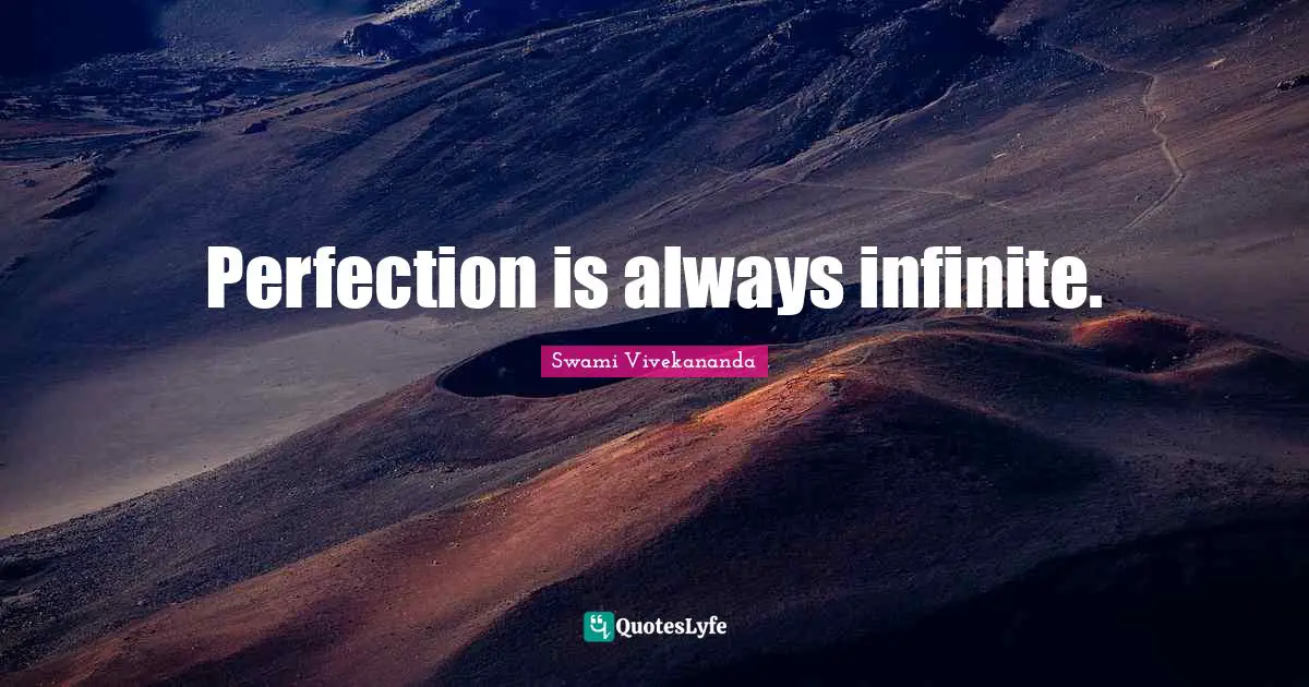 Perfection is always infinite.