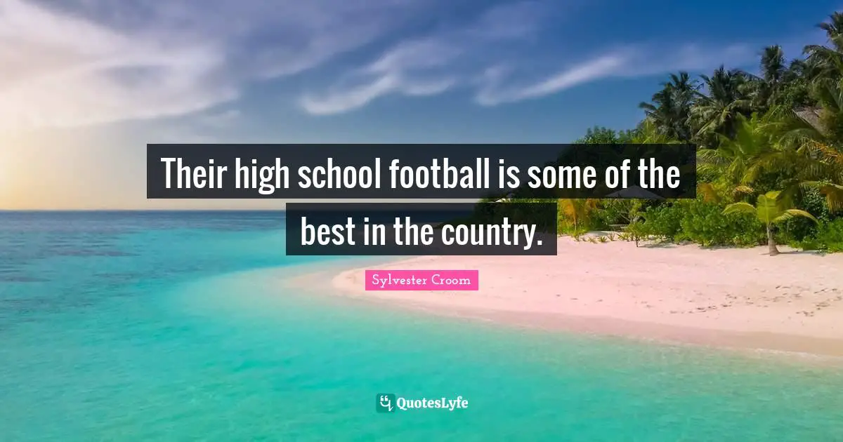 Their high school football is some of the best in the country.
