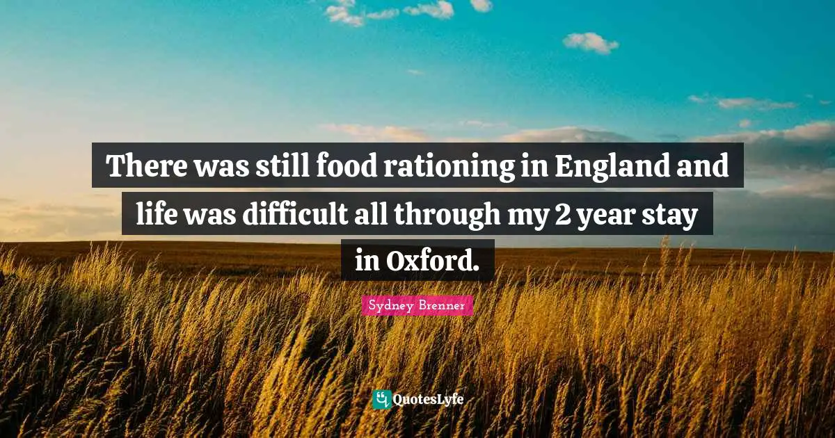There was still food rationing in England and life was difficult all through my 2 year stay in Oxford.