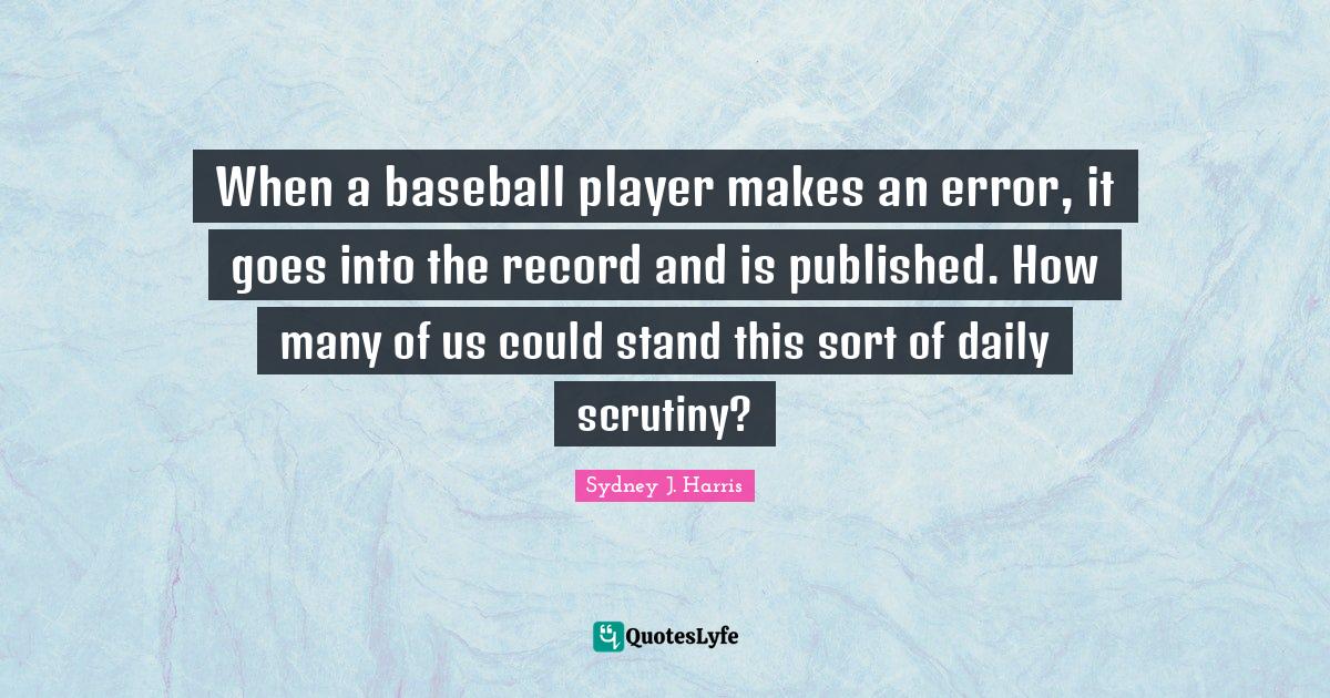 When a baseball player makes an error, it goes into the record and is