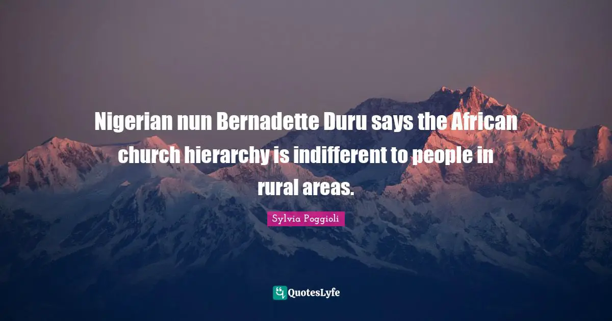 Nigerian nun Bernadette Duru says the African church hierarchy is indifferent to people in rural areas.