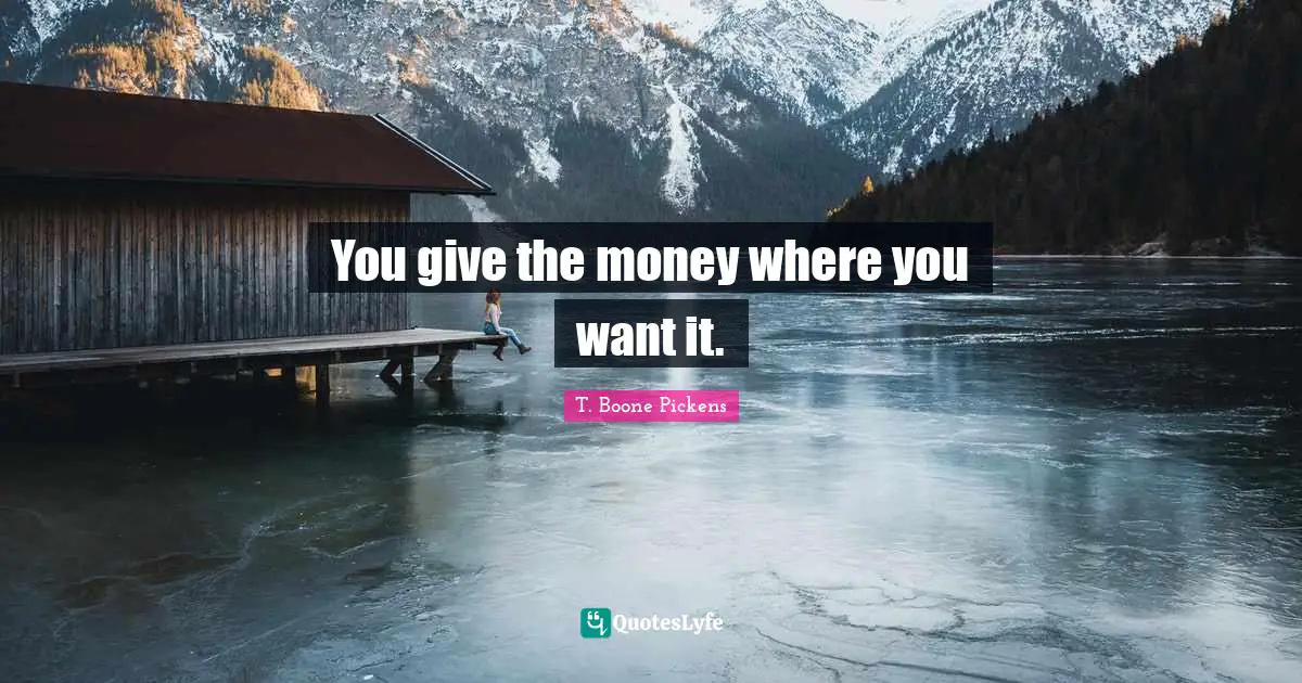 You give the money where you want it.