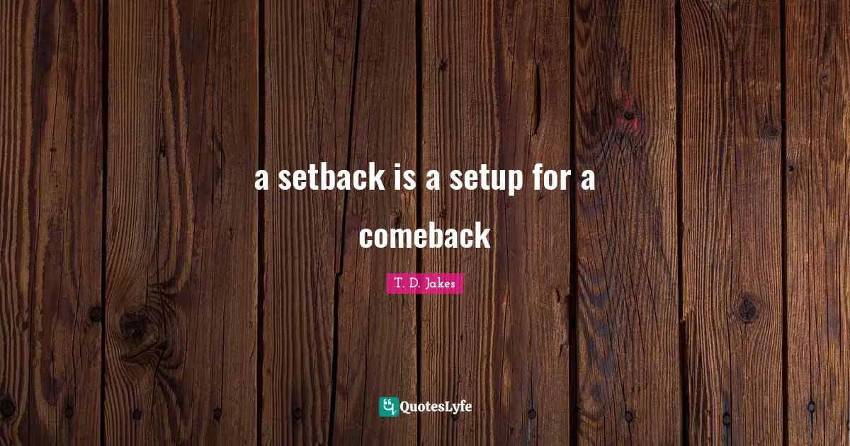 a setback is a setup for a comeback