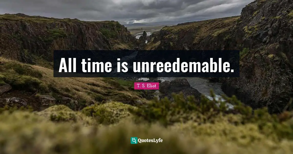 All time is unreedemable.