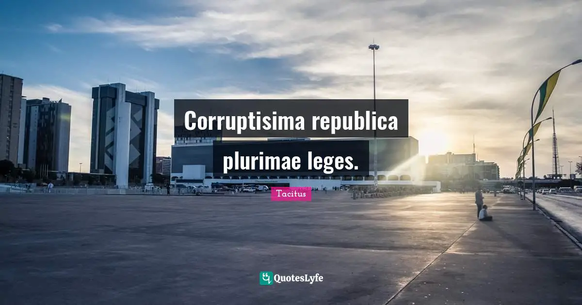 Corruptisima republica plurimae leges.