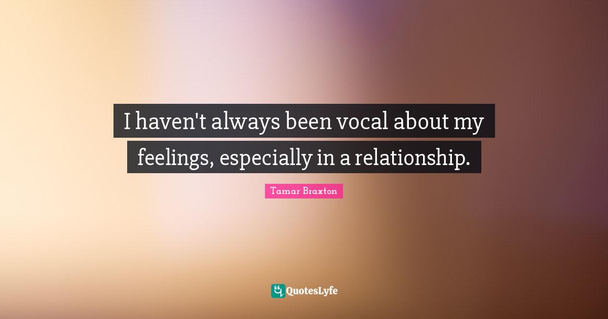 I haven't always been vocal about my feelings, especially in a relationship.